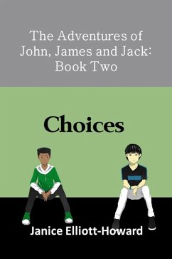 Cover The Adventures of John, James and Jack: Book Two - Choices (eBook, ePUB)