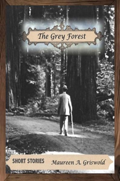 The Grey Forest -- Short Stories (eBook, ePUB) The Grey Forest -- Short Stories (eBook, ePUB)