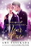 Year One (Would it Be Okay to Love You?, #2) (eBook, ePUB)
