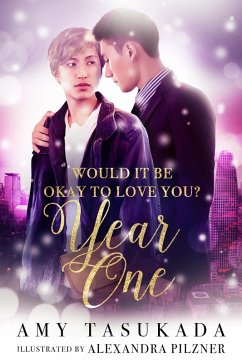 Year One (Would it Be Okay to Love You?, #2) (eBook, ePUB) - Tasukada, Amy