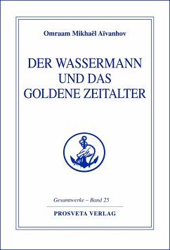 Der Wassermann und das Goldene Zeitalter - Teil 1 (eBook, ePUB) - Aïvanhov, Omraam Mikhaël