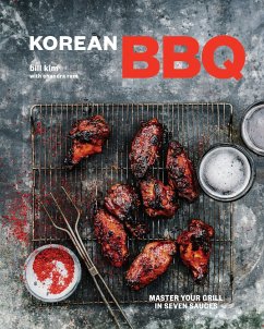Korean BBQ: Master Your Grill in Seven Sauces [A Cookbook] - Kim, Bill