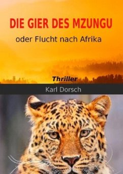 Die Gier des Mzungu - Dorsch, Karl