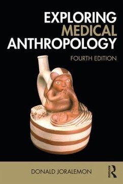 Exploring Medical Anthropology - Joralemon, Donald (Smith College, USA)