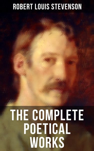 The Complete Poetical Works of Robert Louis Stevenson (eBook, ePUB)