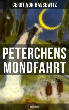 Peterchens Mondfahrt (Illustriert) (eBook, ePUB) - von Bassewitz, Gerdt