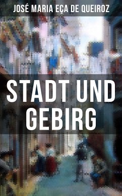 Stadt und Gebirg (eBook, ePUB) - de Queiroz, José Maria Eça