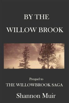 Cover By The Willow Brook: A Prequel to the Willowbrook Saga (eBook, ePUB)
