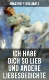 Ich habe dich so lieb und andere Liebesgedichte (eBook, ePUB)