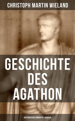 Cover Geschichte des Agathon (Historischer Roman in 2 Bänden) (eBook, ePUB)