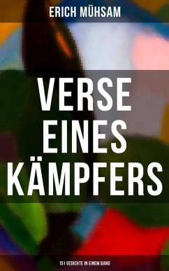 Cover Erich Mühsam: Verse eines Kämpfers (151 Gedichte in einem Band) (eBook, ePUB)