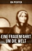 Eine Frauenfahrt um die Welt (eBook, ePUB)