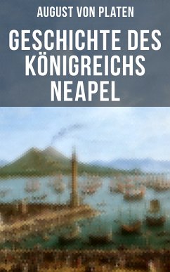 Geschichte des Königreichs Neapel (eBook, ePUB) - von Platen, August