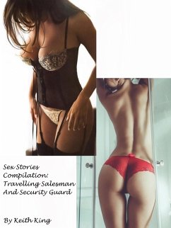 Sex Stories Compilation: Travelling Salesman And Security Guard (eBook, ePUB) - King, Keith