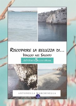 Riscoprire la bellezza di... Viaggio nel Salento (eBook, PDF) - Marchisella, Antonella