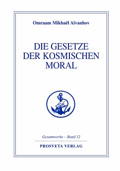 Die Gesetze der kosmischen Moral (eBook, ePUB) - Aïvanhov, Omraam Mikhaël