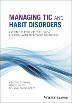 Managing Tic and Habit Disorders - O'Connor, Kieron P.;Lavoie, Marc E.;Schoendorff, Benjamin