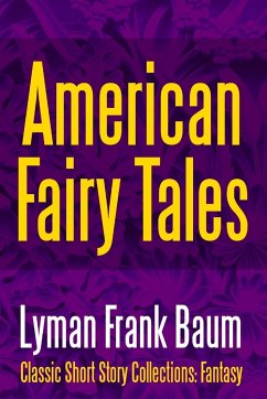 American Fairy Tales - Baum, Lyman Frank