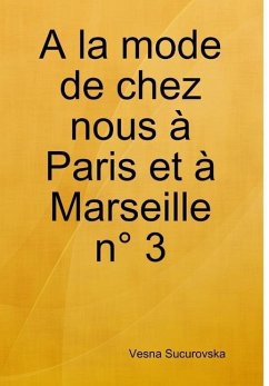 A la mode de chez nous à Paris et à Marseille n° 3 - Sucurovska, Vesna