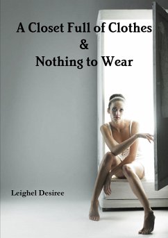 A Closet Full of Clothes & Nothing to Wear - Desiree, Leighel