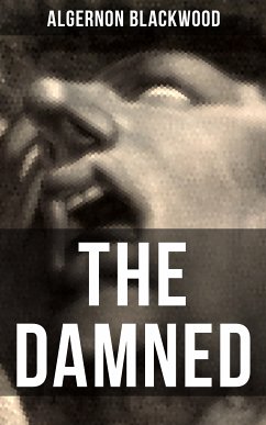 THE DAMNED (eBook, ePUB) - Blackwood, Algernon