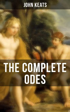 THE COMPLETE ODES OF JOHN KEATS (eBook, ePUB) - Keats, John