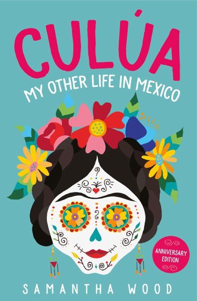 Culua: My Other Life in Mexico (eBook, ePUB) Culua: My Other Life in Mexico (eBook, ePUB)