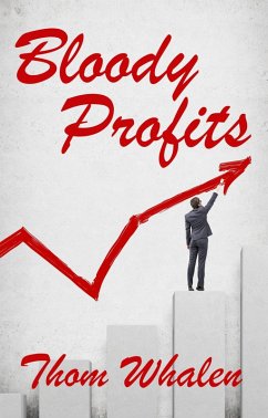 Bloody Profits (eBook, ePUB) - Thom Whalen