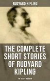 The Complete Short Stories of Rudyard Kipling: 440+ Tales in One Edition (eBook, ePUB)