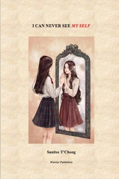 I Can Never See My Self (eBook, ePUB) - T'Chong, Sanitee