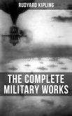 THE COMPLETE MILITARY WORKS OF RUDYARD KIPLING (eBook, ePUB)