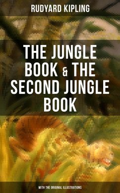 The Jungle Book & The Second Jungle Book (With the Original Illustrations) (eBook, ePUB) - Kipling, Rudyard