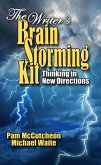 The Writer's Brainstorming Kit: Thinking in New Directions (eBook, ePUB)