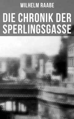 Die Chronik der Sperlingsgasse (eBook, ePUB) - Raabe, Wilhelm