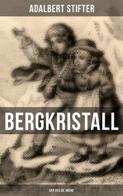 BERGKRISTALL (Der heilige Abend) (eBook, ePUB) - Stifter, Adalbert