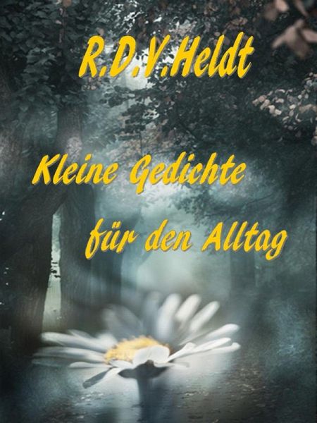 Kleine Gedichte für den Alltag (eBook, ePUB) Kleine Gedichte für den Alltag (eBook, ePUB)