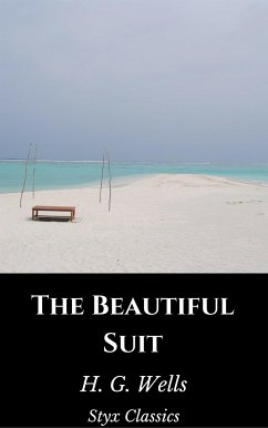 The Beautiful Suit (eBook, ePUB) - G. Wells, H.