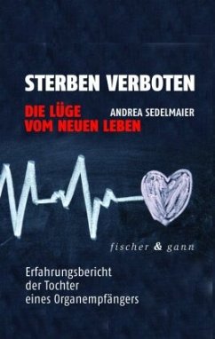 Sterben verboten - Die Lüge vom neuen Leben (Mängelexemplar) - Sedelmaier, Andrea