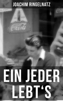 Ein jeder lebt's (eBook, ePUB) - Ringelnatz, Joachim