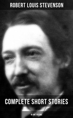 Robert Louis Stevenson: Complete Short Stories in One Volume (eBook, ePUB) - Stevenson, Robert Louis