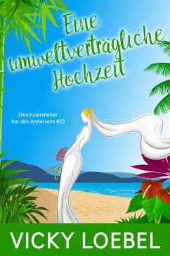 Cover Eine umweltvertragliche Hochzeit (Hochzeitsfieber bei den Andersens #2) (eBook, ePUB)