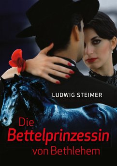 Die Bettelprinzessin von Bethlehem (eBook, ePUB) - Steimer, Ludwig