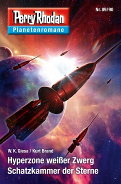 Hyperzone wießer Zwerg / Schatzkammer der Sterne / Perry Rhodan - Planetenromane Bd.60 (eBook, ePUB) - Giesa, W. K.; Brand, Kurt