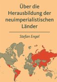 Über die Herausbildung der neuimperialistischen Länder (eBook, PDF)
