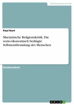 Marxistische Religionskritik. Die sozio-ökonomisch bedingte Selbstentfremdung des Menschen (eBook, PDF)