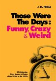 Those Were the Days: Funny, Crazy & Weird (eBook, ePUB)
