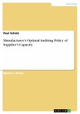 Manufacturer&quote;s Optimal Auditing Policy of Supplier's Capacity (eBook, PDF)