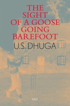 The Sight of a Goose Going Barefoot - Dhuga, U.