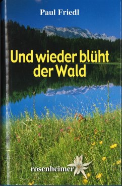 Und wieder blüht der Wald (eBook, ePUB) - Friedl, Paul