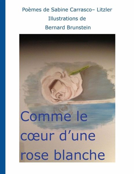 Comme le coeur d'une rose blanche (eBook, ePUB) Comme le coeur d'une rose blanche (eBook, ePUB)